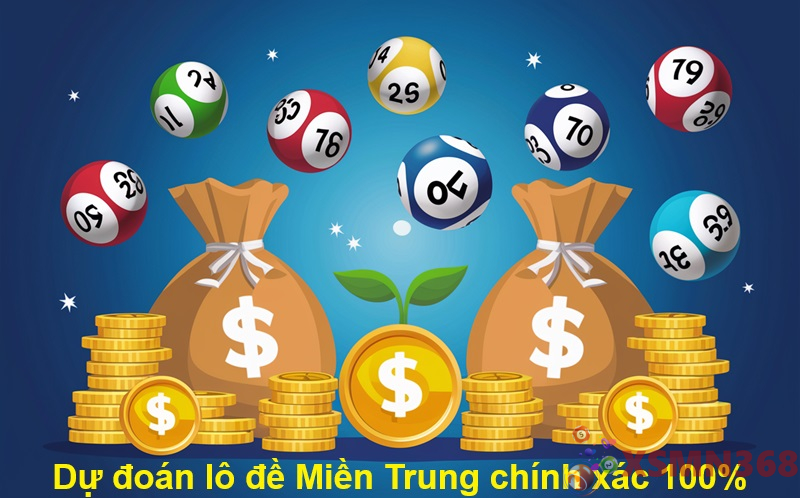 Dự đoán lô đề Miền Trung chính xác 100%