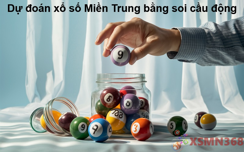 Dự đoán xổ số Miền Trung bằng soi cầu động